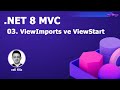 03.Klasör ve Dosya Yapısı ViewStart ve ViewImport Sayfaları | .NET 8 ile MVC Projesi
