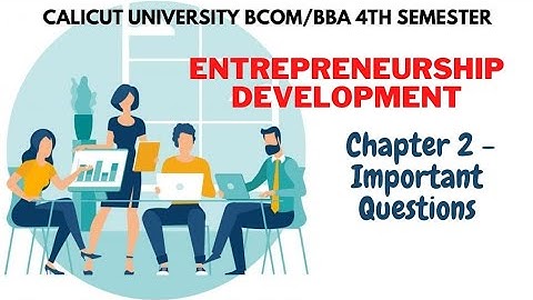 Calicut University 4th sem Bcom BBA Entrepreneurship development 2nd chapter important questions