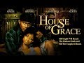 HIS Light Will Reach The Emptiest Hearts - "House of Grace" - Full Free Maverick Movie!!
