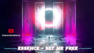 Essence - Set Me Free [Euphoric Hardstyle]
