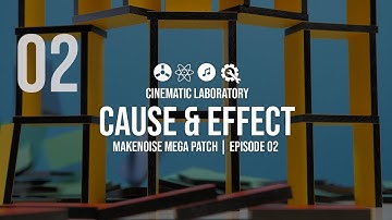 MakeNoise Mega Patch | Episode 02 | Cause & Effect