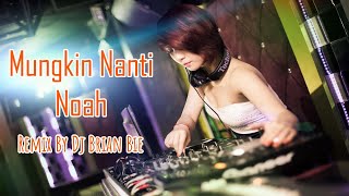Mungkin Nanti - Noah (Electro Manyao) By Dj Brian Bie #remixmanyao #dj抖音版2024 #remixmandarinkaraoke