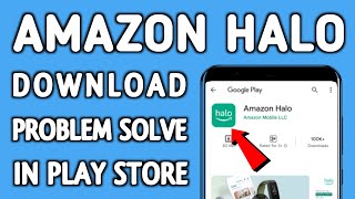 How to not install AMAZON HALO app download problem solve on play store ios screenshot 2