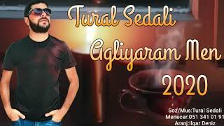 Tural Sedali - Gorsem Seni Agliyaram Men  (Official Audio)