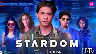 STARDOM | Web Series Trailer | Aryan Khan | Shahrukh Khan | Alia Bhatt | Disha |Aryan Khan New Movie
