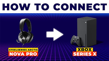 How To Connect SteelSeries Arctis Nova Pro To Xbox Series X (Detailed Step-By-Step Guide To Follow)