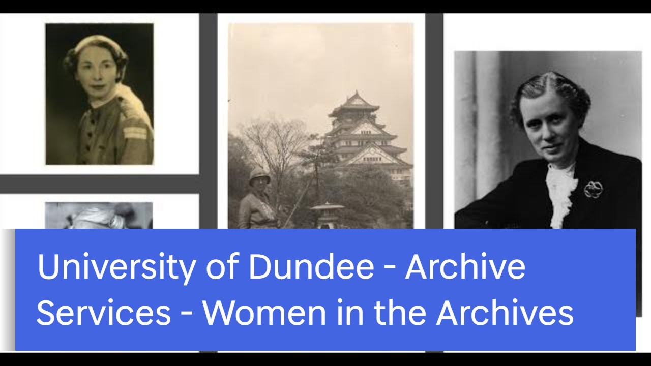 University Of Dundee Archive Services Women In The Archives Youtube