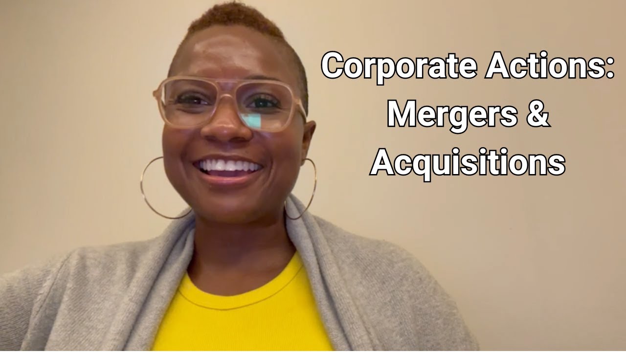 Corporate Actions Mergers & Acquisitions YouTube