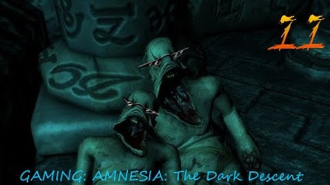 Amnesia the Dark Descent Part 11
