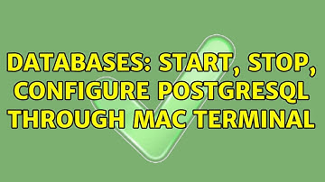 Databases: Start, stop, configure PostgreSQL through Mac terminal (2 Solutions!!)