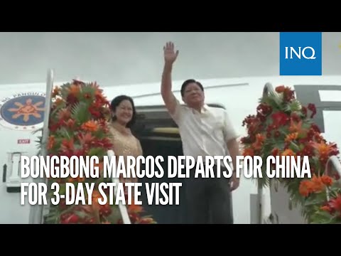 Bongbong Marcos departs for China for 3-day state visit