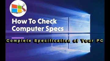 Check Your PC/LAPTOP Specs - ALL Specification of your PC here