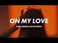 Zara Larsson, David Guetta - On My Love (Lyrics)