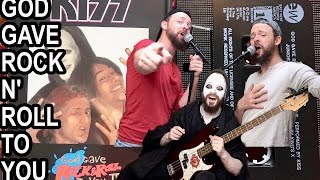 God Gave Rock N' Roll To You II. (Bill & Ted Cover)