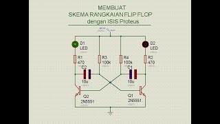 MEMBUAT SKEMA RANGKAIAN FLIP FLOP dengan ISIS PROTEUS