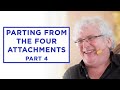 06 The Stages of The Path: Parting from the Four Attachments - Part 4