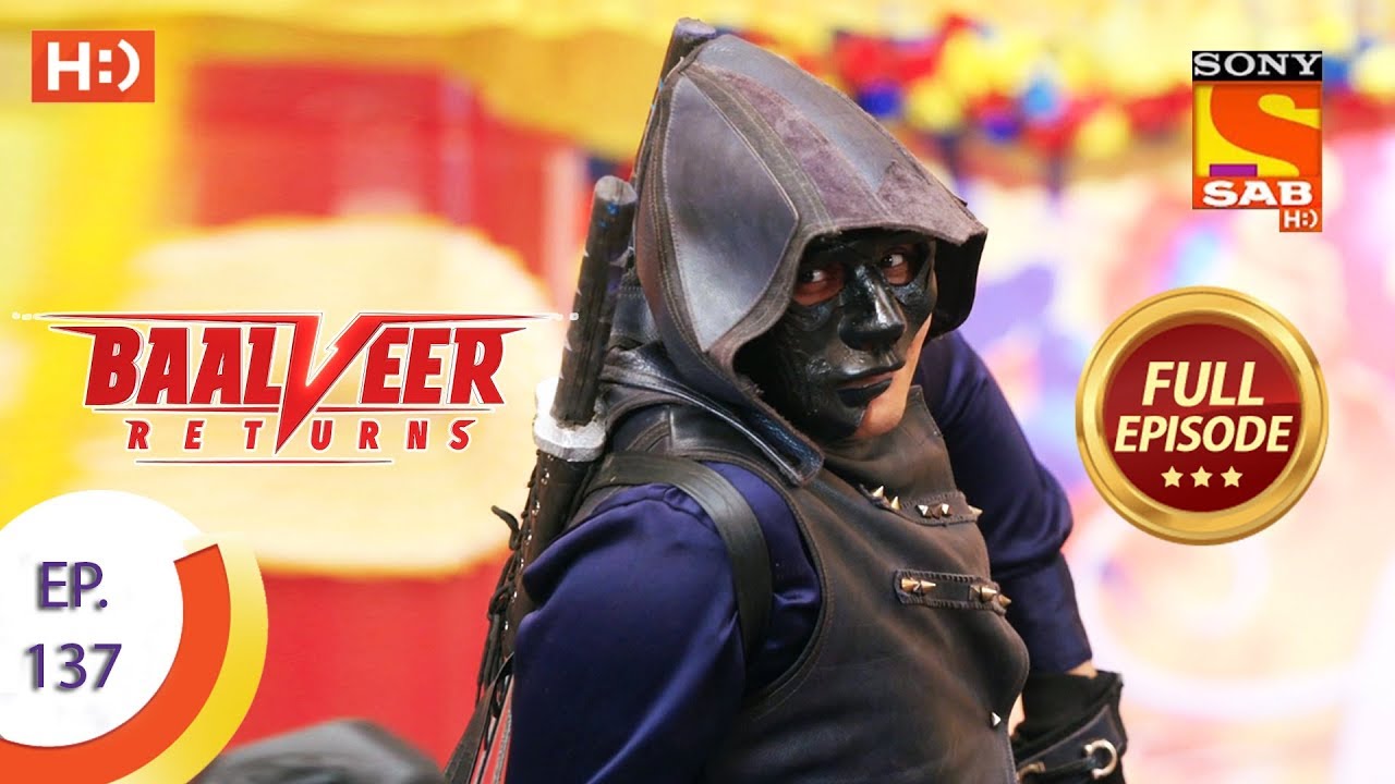 Baalveer Returns   Ep 137   Full Episode   18th March 2020