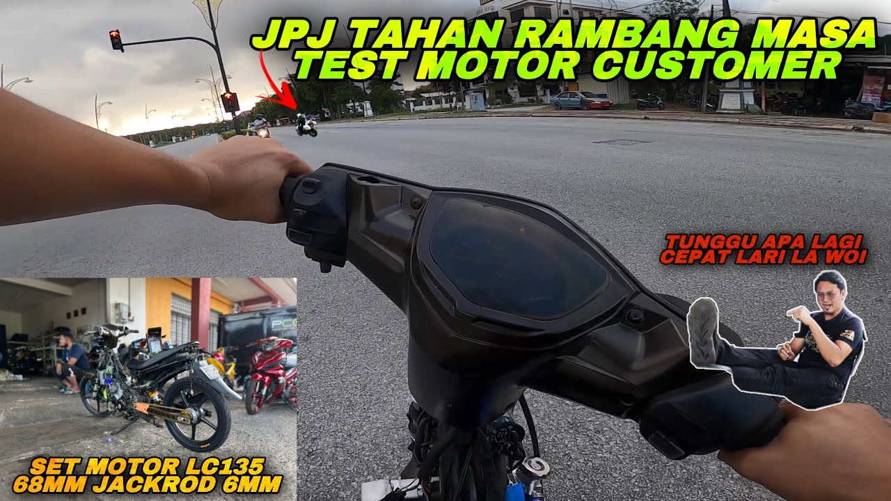 JPJ TAHAN RAMBANG MASA AKU TEST MOTOR CUSTOMER | LARI ITU PASTI | TEST