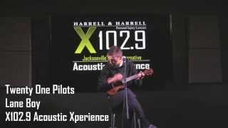X102.9 Acoustic Xperience - Twenty One Pilots "Lane Boy"