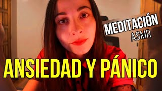 ASMR || MEDITACIÓN: AYUDA para ANSIEDAD y ATAQUES de PANICO