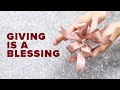 Giving is a Blessing
