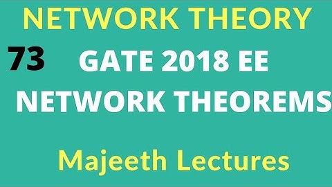 Network Theory GATE 2018 EE Thevenins Theorem|#73| @majeethlectures