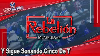 La Rebelion de Sabinas “Sigue Sonando Cinco de T” (Concierto Completo Video Oficial)