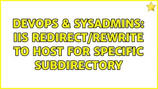 Famous DevOps & SysAdmins: IIS Redirect/Rewrite to Host for Specific Subdirectory Net Worth