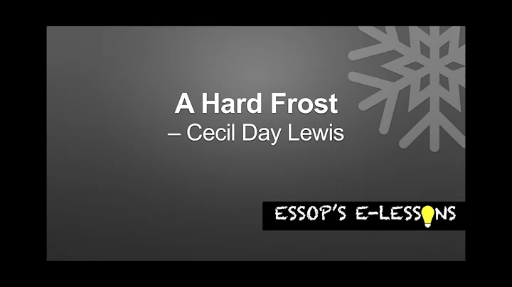 A Hard Frost  by Cecil Day Lewis. Matric - Grade 1...