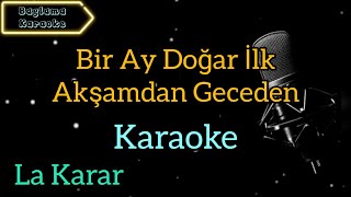 Bir Ay Doğar İlk Akşamdan Geceden / Karaoke / Karaoke Şarkılar / Karaoke Türküler / Karaoke Altyapı