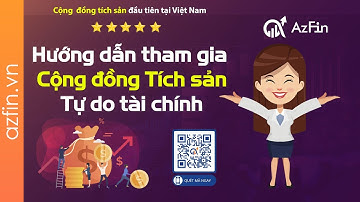 Hướng dẫn gia nhập Cộng đồng Tích sản cổ phiếu - Tự do tài chính | AzFin