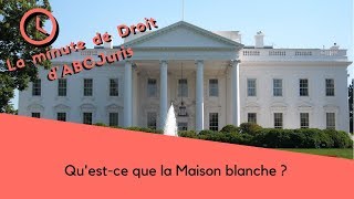 Qu'est-ce que la Maison blanche ?