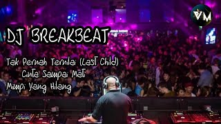 DJ Breakbeat |Tak Pernah Ternilai (Last Child) x Cinta Sampai Mati x Mimpi Yang Hilang