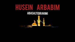 Abasalt Ebrahimi - Hüseyn Ərbabim | Mühərrəm Ayına Özəl | Yeni Mərsiyyə 2021 |  | Resimi