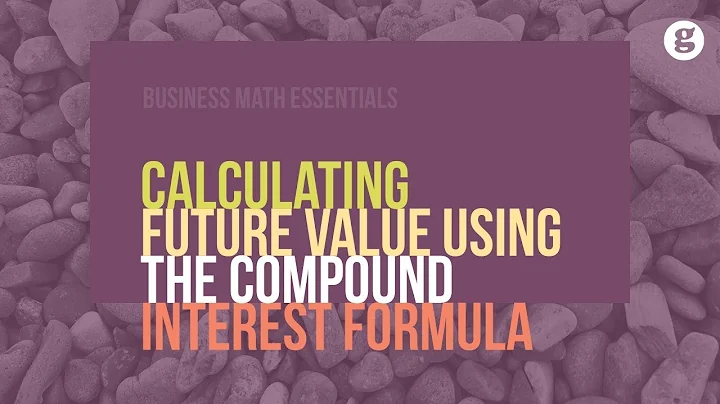 Calculating Future Value Using the Compound Interest Formula