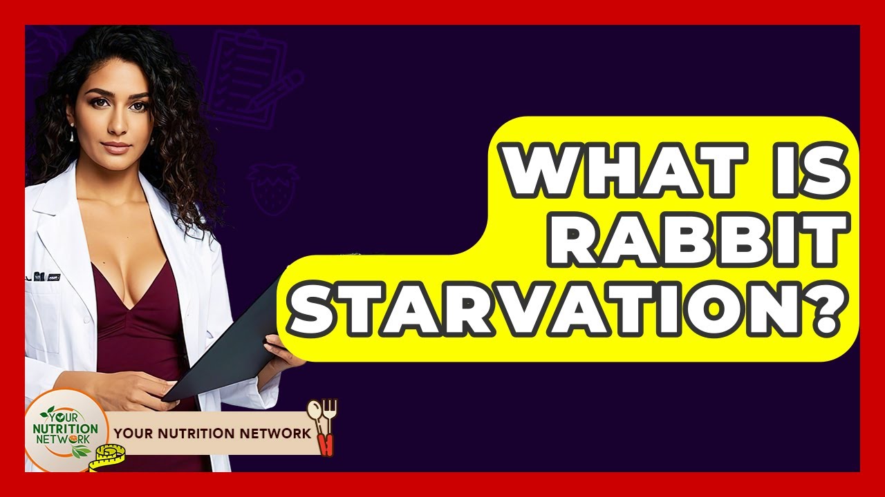 What Is Rabbit Starvation? - Your Nutrition Network