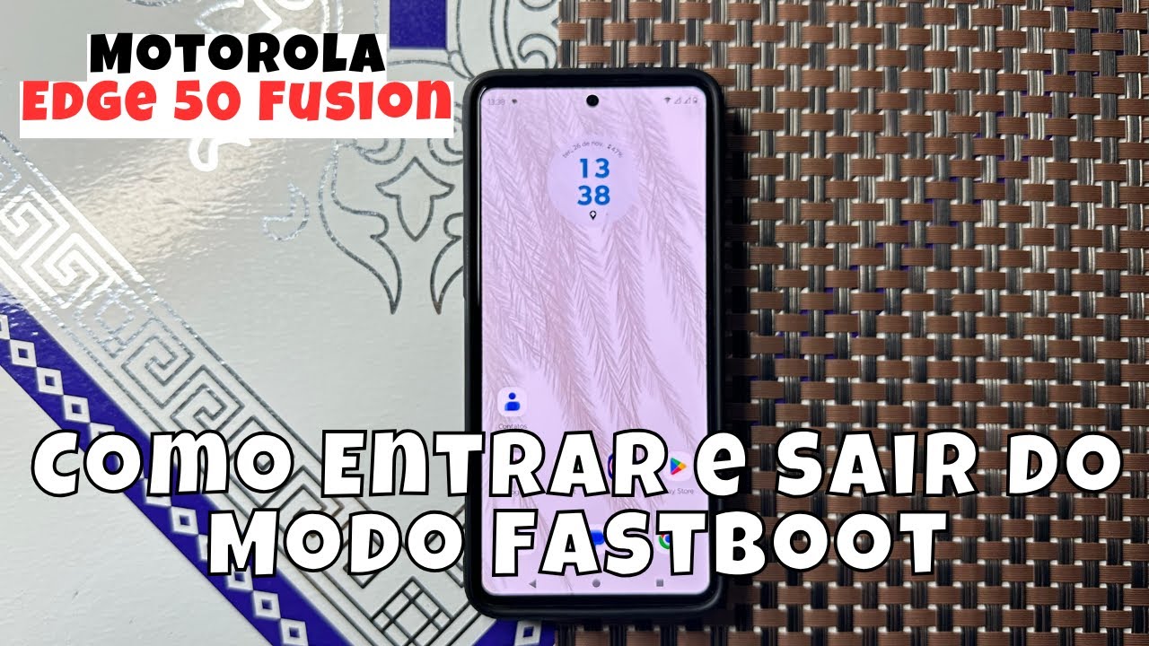 Como Entrar e Sair do Modo FastBoot No Motorola Edge 50 Fusion - YouTube