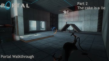 [Re-upload] Portal - Game Walkthrough | Part II: The cake is a lie!