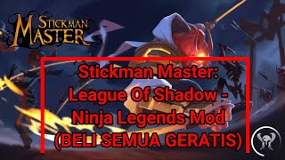 Stickman Master: League Of Shadow - Ninja Legends Apk Mod  (beli semua geratis) screenshot 5