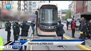 TRAMVAYIN ALTINDA KALDI