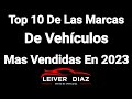 Top 10 De Las Marcas De Carros mas Vendidas En 2023 - Corte Marzo