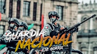 GUARDIA NACIONAL - RAP MOTIVACION MILITAR & POLICIA - ESE GORRIX (2022) chords