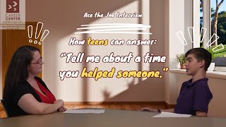 How Teens Can Answer, "Tell me about a time you helped someone."