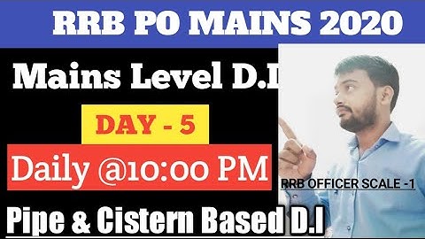 RRB PO Mains Level D.I | Pipe And Cistern Based D.I | IBPS PO Mains Level D.I |