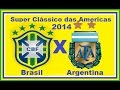 Brasil 2 x 0 Argentina - Super Clássico das Américas 11/10/2014 - Jogo Completo TV Globo