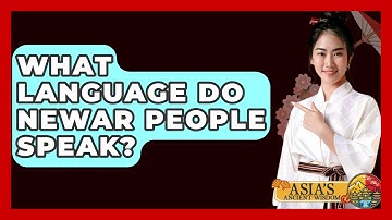 What Language Do Newar People Speak? - Asia