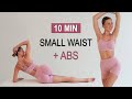 10 Min Small Waist + Abs | Hourglass Waist | No Standing, No Jumping, No Repeat