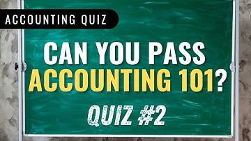 10 Question Accounting Quiz | Let’s put Your Accounting Knowledge to the Test!