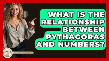 What Is The Relationship Between Pythagoras And Numbers? - Europe Through the Ages