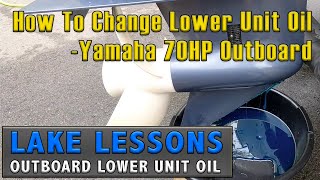 How to Change Lower Unit Gear Oil on an Outboard Motor  Yamaha 70hp 4 Stroke